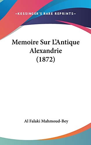Memoire Sur L'Antique Alexandrie (1872) (French Edition)