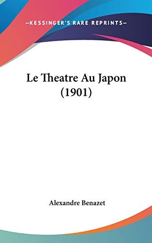Le Theatre Au Japon (1901) (French Edition)