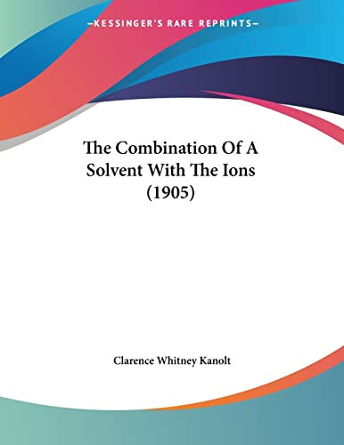 The Combination Of A Solvent With The Ions (1905)