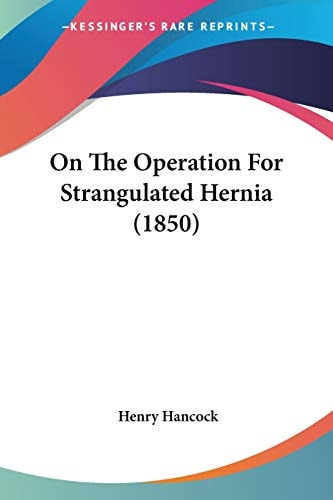 On The Operation For Strangulated Hernia (1850)