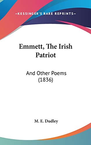Emmett, The Irish Patriot: And Other Poems (1836)