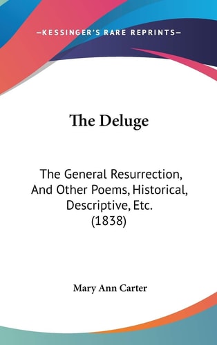 The Deluge: The General Resurrection, And Other Poems, Historical, Descriptive, Etc. (1838)