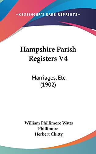 Hampshire Parish Registers V4: Marriages, Etc. (1902)
