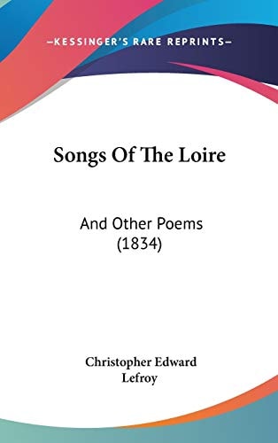 Songs Of The Loire: And Other Poems (1834)