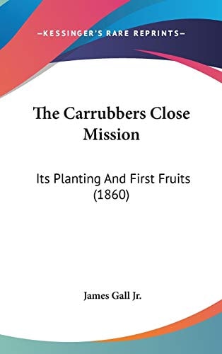 The Carrubbers Close Mission: Its Planting And First Fruits (1860)