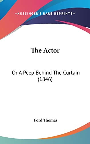 The Actor: Or A Peep Behind The Curtain (1846)