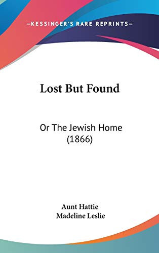 Lost But Found: Or The Jewish Home (1866)