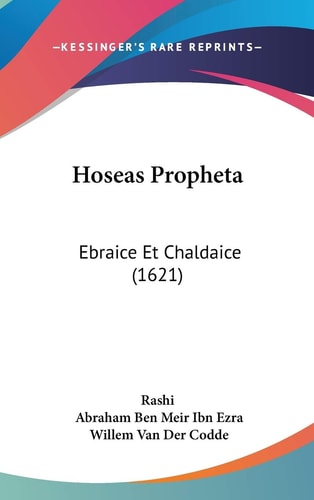 Hoseas Propheta: Ebraice Et Chaldaice (1621) (Latin Edition)