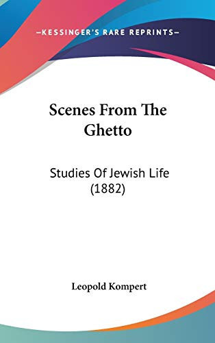 Scenes From The Ghetto: Studies Of Jewish Life (1882)