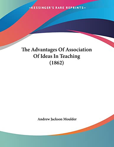 The Advantages Of Association Of Ideas In Teaching (1862)