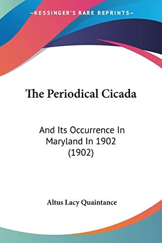 The Periodical Cicada: And Its Occurrence In Maryland In 1902 (1902)