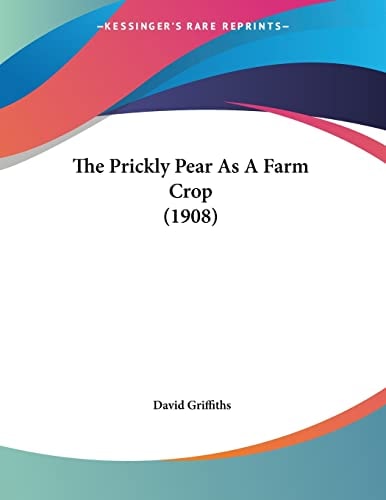 The Prickly Pear As A Farm Crop (1908)