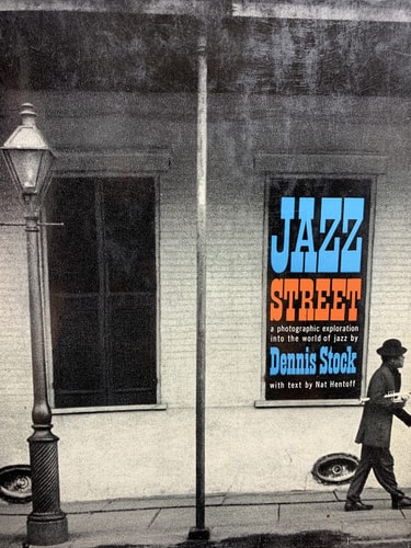 Jazz Street. A Photographic Exploration Into the World of Jazz by Dennis Stock