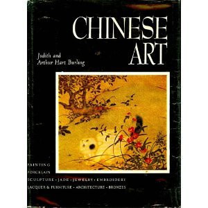 Chinese Art: Painting, Porcelain, Sculpture, Jade, Jewelry, Embroidery, Laquer & Furniture, Architecture and Bronzes