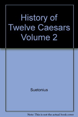 History of Twelve Caesars Volume Two