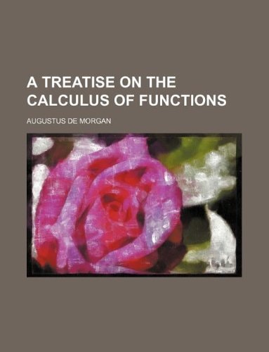 A Treatise on the Calculus of Functions