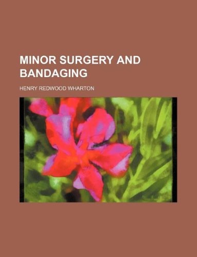 Minor surgery and bandaging