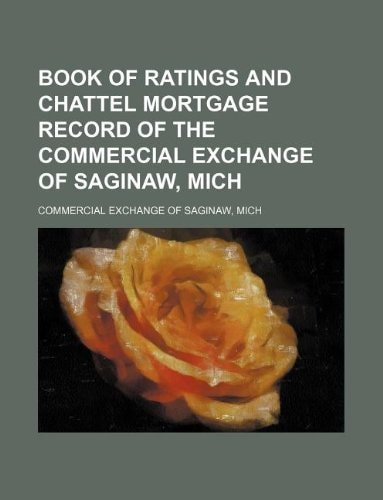Book of ratings and chattel mortgage record of the Commercial Exchange of Saginaw, Mich
