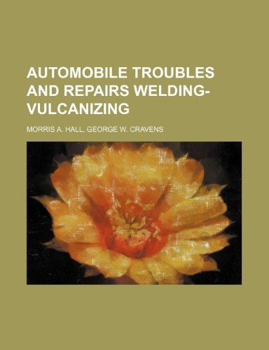 Automobile Troubles and Repairs Welding- Vulcanizing