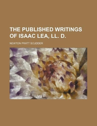 The published writings of Isaac Lea, LL. D.