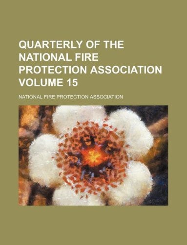 Quarterly of the National Fire Protection Association Volume 15