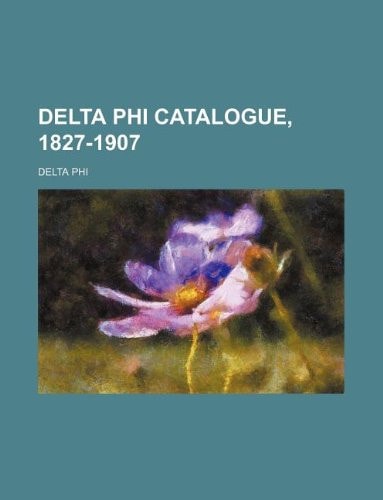Delta Phi Catalogue, 1827-1907
