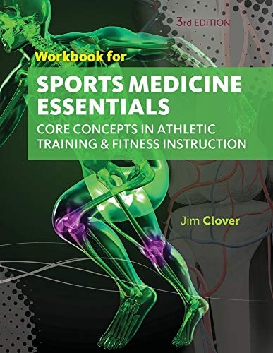 Workbook for Clover's Sports Medicine Essentials: Core Concepts in Athletic Training and Fitness Instruction, 3rd Edition