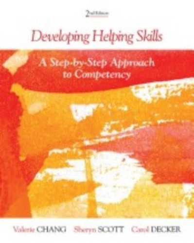 CourseMate for Chang/Scott/Decker's Developing Helping Skills: A Step-by-Step Approach to Competency, 2nd Edition, [Instant Access], 1 term (6 months)