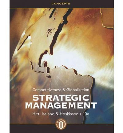 Strategic Management: Concepts Competitiveness and Globalization