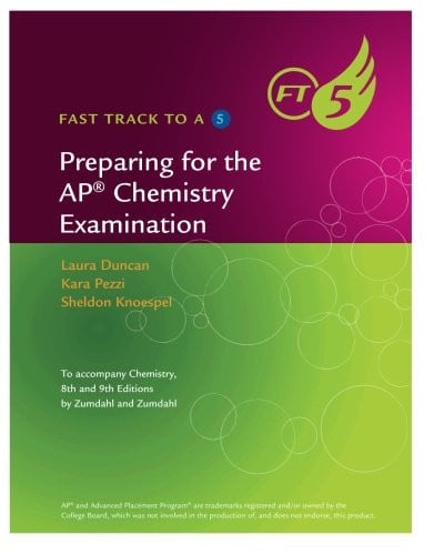 Fast Track to a 5 Preparing for the AP Chemistry Examination