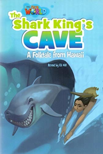 Our World Readers: the Shark King's Cave American English