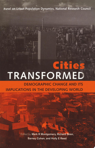 Cities Transformed Demographic Change and Its Implications in the Developing World