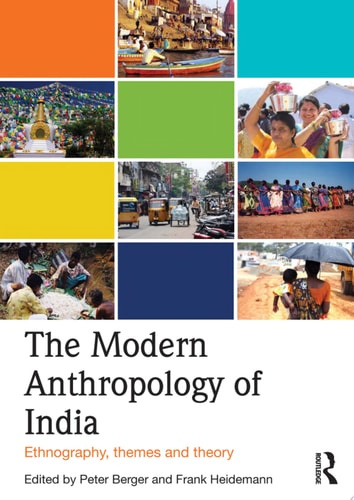 The Modern Anthropology of India Ethnography, Themes and Theory