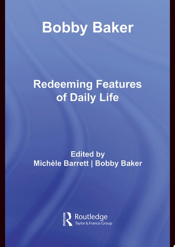 Bobby Baker Redeeming Features of Daily Life
