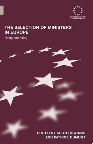 The Selection of Ministers in Europe Hiring and Firing