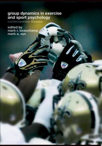 Group Dynamics in Exercise and Sport Psychology Contemporary Themes