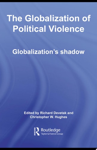 The Globalization of Political Violence Globalization's Shadow