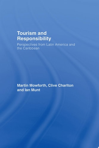 Tourism and Responsibility Perspectives from Latin America and the Caribbean