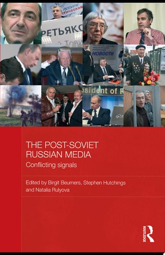 The Post-Soviet Russian Media Conflicting Signals