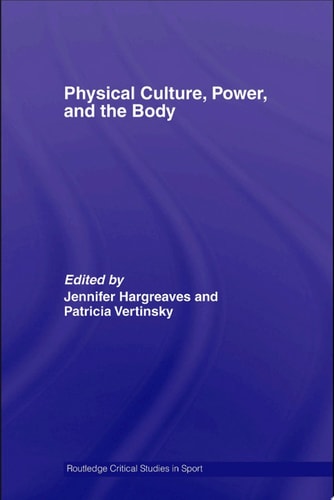 Physical Culture, Power, and the Body