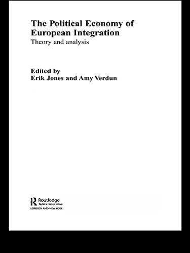 The Political Economy of European Integration: Theory and Analysis (Ripe Studies in Global Political Economy)
