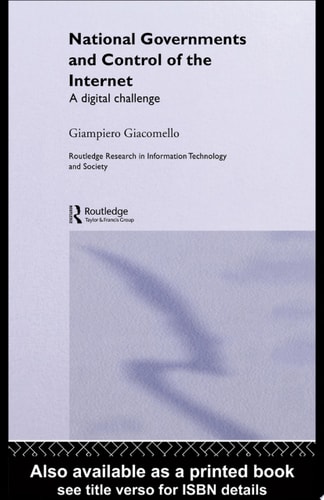 National Governments and Control of the Internet A Digital Challenge
