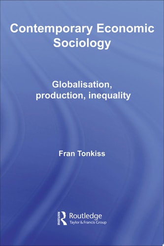 Contemporary Economic Sociology Globalization, Production, Inequality