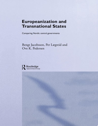 Europeanization and Transnational States Comparing Nordic Central Governments