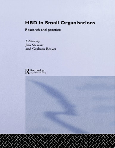 Human Resource Development in Small Organisations Research and Practice