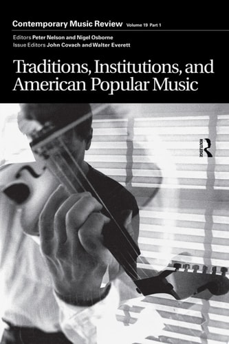 Traditions, Institutions, and American Popular Tradition A special issue of the journal Contemporary Music Review