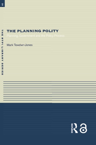 The Planning Polity Planning, Government and the Policy Process
