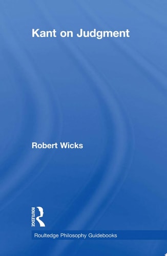 Routledge Philosophy GuideBook to Kant on Judgment
