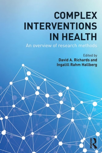 Complex Interventions in Health An overview of research methods