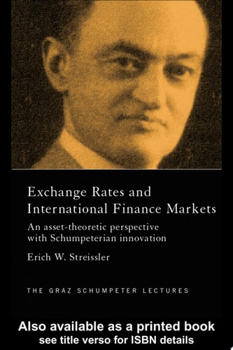 Exchange Rates and International Finance Markets An Asset-Theoretic Perspective with Schumpeterian Perspective